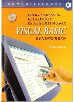 Benkő Tiborné - Programozási feladatok és algoritmusok Visual Basic rendszerben Benkő Tiborné - Programozási feladatok és algoritmusok Visual Basic rendszerben, Budapest 2003 antikvár könyv
