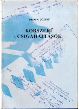 Drobni József - Korszerű csigahajtások Drobni József - Korszerű csigahajtások, Miskolc 2001 antikvár könyv