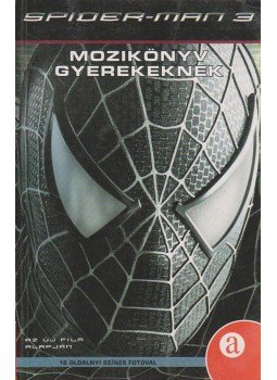 Lee, Stan, Jones, Jasmine, Ditko, Steve - Spider-Man 3 - Pókember Lee, Stan, Jones, Jasmine, Ditko, Steve - Spider-Man 3 - Pókember, Budapest 2007 antikvár könyv