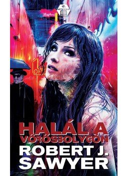 Robert J. Sawyer - Halál a vörös bolygón Robert J. Sawyer - Halál a vörös bolygón, Budapest 2015 antikvár könyv