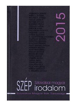 Hizsnyai Zoltán, H.Nagy Péter - Szlovákiai magyar szép irodalom 2015, null 2015 antikvár könyv