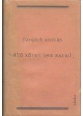 Forgách András - Élő kötet nem marad