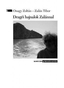Onagy Zoltán, Zalán Tibor - Dragéi hajnalok Zalánnal Onagy Zoltán, Zalán Tibor - Dragéi hajnalok Zalánnal, null 2015 antikvár könyv