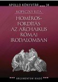 Kopeczky Rita - Homéros-fordítás az archaikus római irodalomban