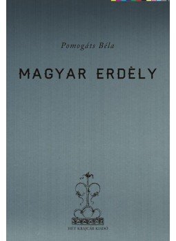 Pomogáts Béla - Magyar Erdély Pomogáts Béla - Magyar Erdély, null 2015 antikvár könyv