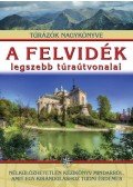 DR. NAGY BALÁZS - A Felvidék legszebb túraútvonalai - Túrázók nagykönyve
