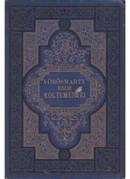Vörösmarty Mihály - Vörösmarty kisebb költeményei Vörösmarty Mihály - Vörösmarty kisebb költeményei, Pest 1871 antikvár könyv