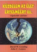 Gooding, David W.,John C. Lennox - Küzdelem az élet értelméért III.