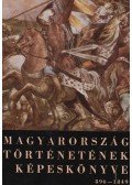 Cennerné Wilhelmb Gizella - Magyarország történetének képeskönyve 896-1849