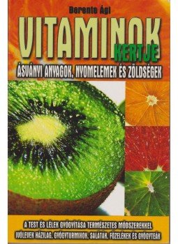 Berente Ági - Vitaminok kertje Berente Ági - Vitaminok kertje, Budapest 2009 antikvár könyv