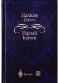 Hankiss János - Hajnali három