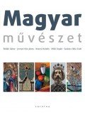 Bellák,Jernyei,Keserü,Mikó,Szakács - Magyar művészet 2. KIADÁS (Új borítóval)