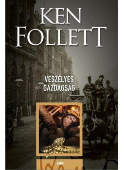 Ken Follett - Veszélyes gazdagság Ken Follett - Veszélyes gazdagság, Budapest 2015 antikvár könyv