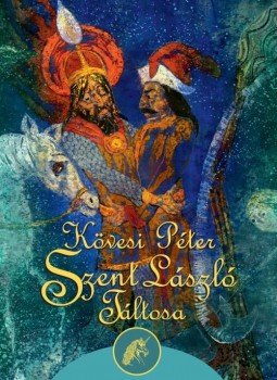 Kövesi Péter - Szent László táltosa, null 2015 antikvár könyv