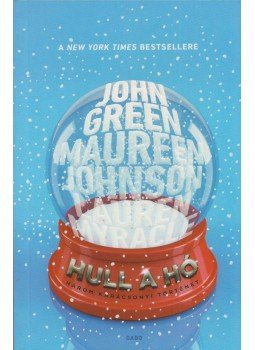 John Green, Maureen Johnson, Lauren Myracle - Hull a hó John Green, Maureen Johnson, Lauren Myracle - Hull a hó, 2015 antikvár könyv