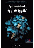 On Sai - Apa, randizhatok egy lovaggal?