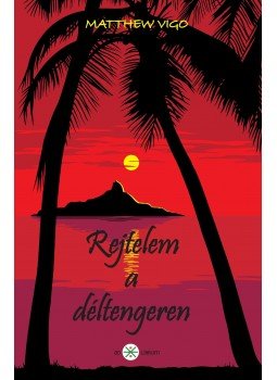 Matthew Vigo - Rejtelem a déltengeren (Krimi), null 2010 antikvár könyv