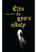 Siobhan Dowd - Éles és gyors sikoly