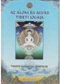 Tenzin Wangyal Rinpocse - Az álom és alvás tibeti jógája