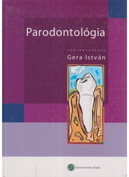 Gera István - Parodontológia Gera István - Parodontológia, Budapest 2005 antikvár könyv