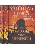 Moldova György - Harcolj vagy menekülj I-II.