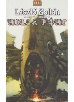 László Zoltán - Nulla pont László Zoltán - Nulla pont, Budapest 2009 antikvár könyv
