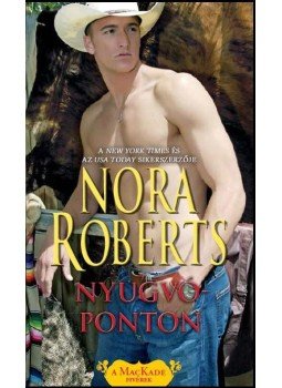 Nora Roberts - Nyugvóponton Nora Roberts - Nyugvóponton, Budapest 2016 antikvár könyv