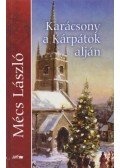 Mécs László - Karácsony a Kárpátok alján