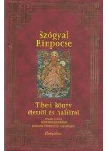 Szögjal Rinpocse - Tibeti könyv életről és halálról