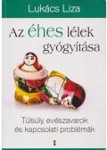 Lukács Liza - Az éhes lélek gyógyítása