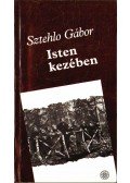 Sztehlo Gábor - Isten kezében