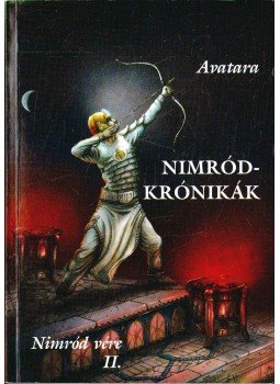 Avatara (Bácsfi Boglár Diána) - Nimród-krónikák I-II. (Nimród lánya; Nimród vére) Avatara (Bácsfi Boglár Diána) - Nimród-krónikák I-II. (Nimród lánya; Nimród vére), 2009 antikvár könyv