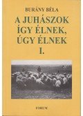 Burány Béla - A juhászok így élnek, úgy élnek I-II.