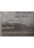 Frisnyák Zsuzsa - Volt egyszer egy vasút...