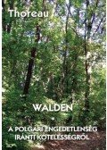 Thoreau, Henry David - Walden - A polgári engedetlenség iránti kötelességről