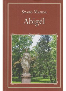 Szabó Magda - Abigél Szabó Magda - Abigél, Budapest 2015 antikvár könyv
