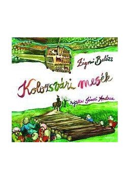Zágoni Balázs - Kolozsvári mesék Zágoni Balázs - Kolozsvári mesék, null 2015 antikvár könyv