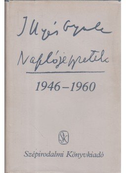 Illyés Gyula - Naplójegyzetek 1946-1960 Illyés Gyula - Naplójegyzetek 1946-1960, Budapest 1987 antikvár könyv