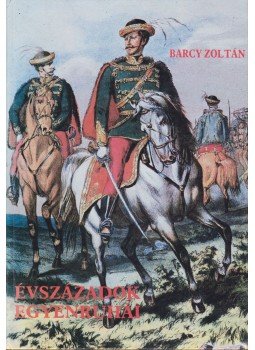 Barcy Zoltán - Évszázadok egyenruhái Barcy Zoltán - Évszázadok egyenruhái, Kaposvár 1991 antikvár könyv