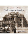 Eösze László - Trisztán és Aida - Séták az opera világában