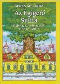 Béres Melinda - Az Égigérő Sulifa