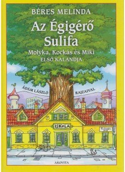 Béres Melinda - Az Égigérő Sulifa, Budapest 2015 antikvár könyv