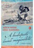 Szécsi Noémi,Géra Eleonóra - A budapesti úrinő magánélete (1860-1914)