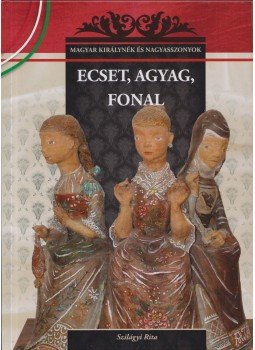 Szilágyi Rita - Ecset, agyag, fonal Szilágyi Rita - Ecset, agyag, fonal, Budapest 0 antikvár könyv
