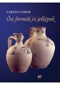 Tarján Gábor - Ősi formák és jelképek