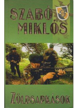 Szabó Miklós - Zöldsapkások Szabó Miklós - Zöldsapkások, 0 antikvár könyv