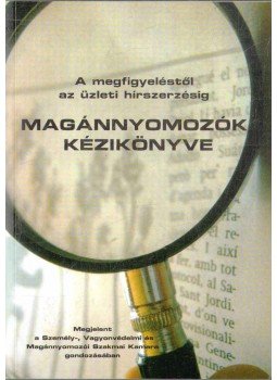 Szabó László - Magánnyomozók kézikönyve Szabó László - Magánnyomozók kézikönyve, 2008 antikvár könyv