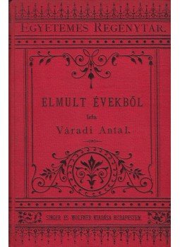 Váradi Antal - Elmult évekből Váradi Antal - Elmult évekből, Budapest 1892 antikvár könyv