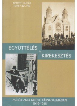Németh László, Paksy Zoltán - Együttélés és kirekesztés Németh László, Paksy Zoltán - Együttélés és kirekesztés, Zalaegerszeg 2004 antikvár könyv