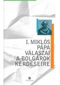 Nótári Tamás - I. Miklós pápa válaszai a bolgárok kérdéseire